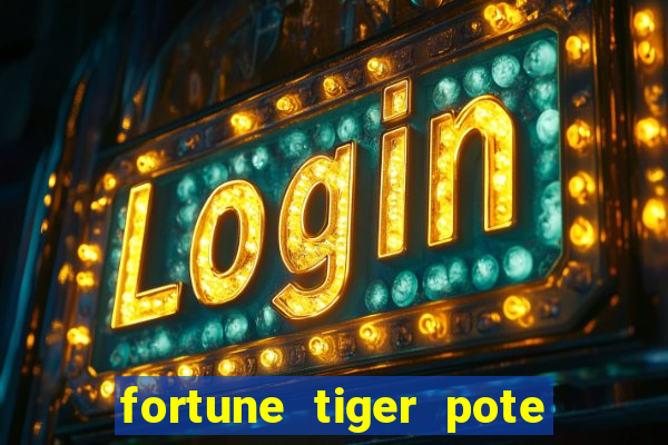 fortune tiger pote de ouro completo